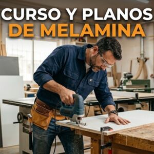 Maestría en Melamina: Curso Práctico y Planos Exclusivos